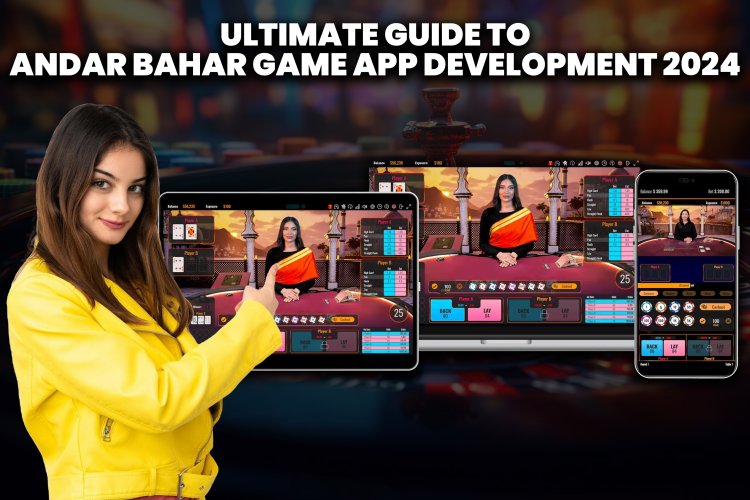 Ultimate Guide to Andar Bahar Game App Development 2024.