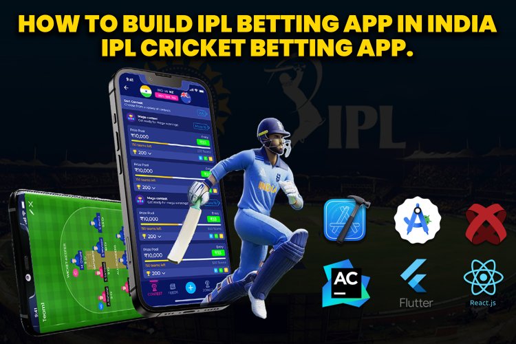 How To build IPL betting app in india | IPL cricket betting app.