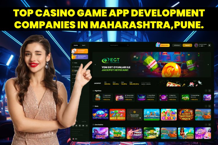 Top Casino Game App Development Companies in Maharashtra,pune.