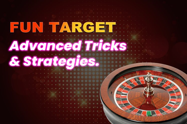 Fun Target: Advanced Tricks & Strategies. | Fun Target Game Development.