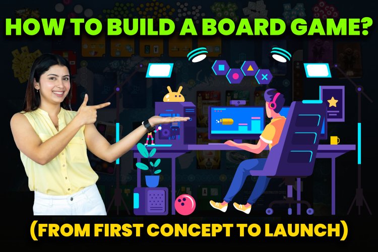 How to Build a Board Game? - Board Game Design.