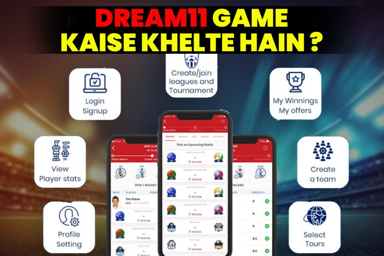 How to Play Dream 11: A Comprehensive Guide.