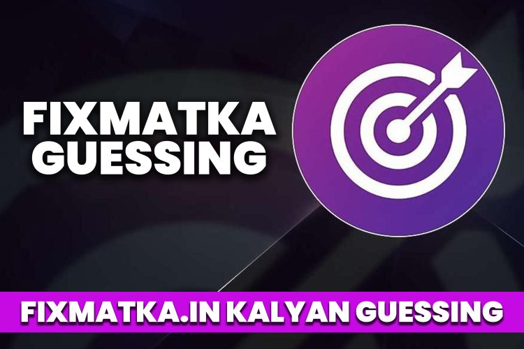 Fix Matka Guessing | Fix matka in Kalyan Guessing.