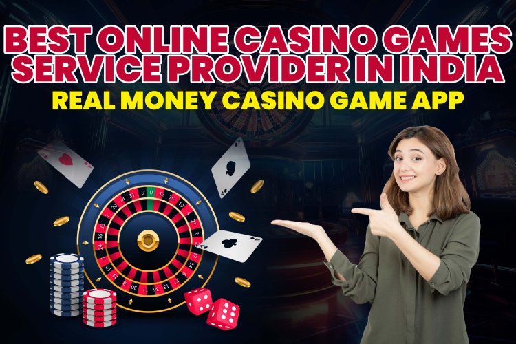 Best online casino games service provider in India.