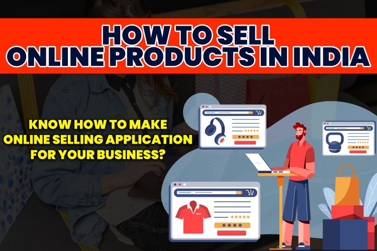 How to Sell Online Products in India?