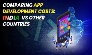 App Development Cost in India vs Other Countries.