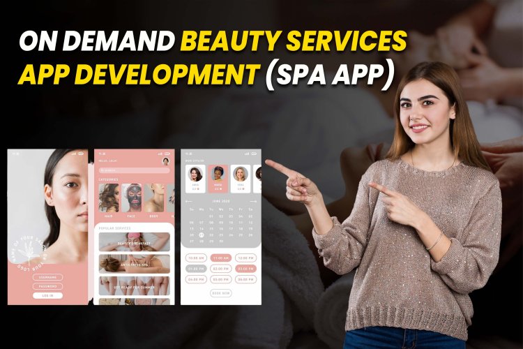 On Demand Beauty Services App Development (Spa App)