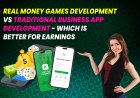 Real Money Gaming vs Business Apps Development.