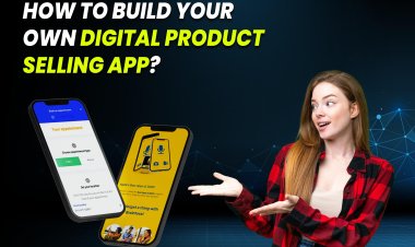 How to Build Your Own Digital Product Selling App?