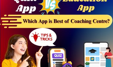 Quiz app vs Education App Development : which App is Best of Coaching Center?