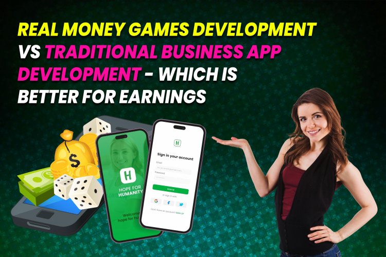 Real Money Gaming vs Business Apps Development.